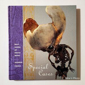 Special Cases : Natural Anomalies and Historical Monsters by Rosamond Purcell